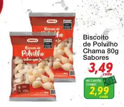 Chama Supermercados Biscoito de Polvilho Sabores oferta
