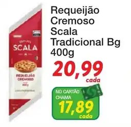 Chama Supermercados Requeijão cremoso scala tradicional bg oferta