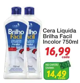 Chama Supermercados Cera liquida brilha facil incolor oferta