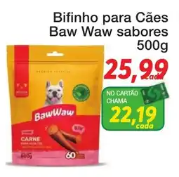 Chama Supermercados Bifinho para Cães Baw Waw sabores oferta