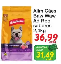 Chama Supermercados Alim Cães Baw Waw Ad Rpq sabores oferta