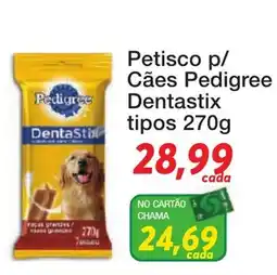 Chama Supermercados Petisco p/ Cães Pedigree Dentastix oferta