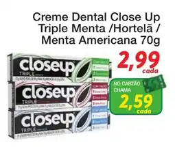 Chama Supermercados Creme Dental Close Up Triple Menta / Hortelã / Menta Americana oferta