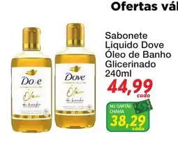 Chama Supermercados Sabonete liquido dove oleo de banho glicerinado oferta