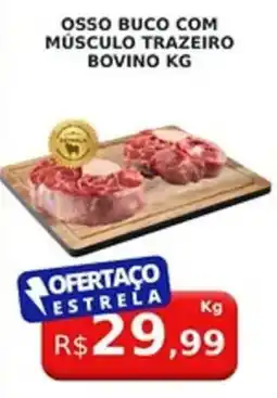 Supermercado Estrela Azul osso buco com músculo trazeiro bovino kg oferta