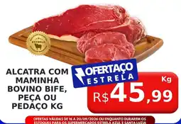 Supermercado Estrela Azul Alcatra com maminha bovino bife, peça ou pedaço oferta