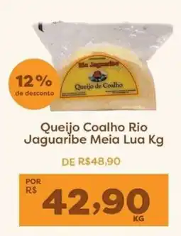 Mercadinhos São Luiz Queijo Coalho Rio Jaguaribe Meia Lua Kg oferta