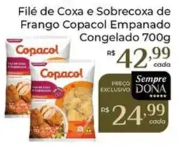 Dona de Casa Filé de Coxa e Sobrecoxa de Frango Copacol oferta