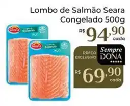 Dona de Casa Lombo de Salmão Seara oferta