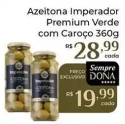 Dona de Casa Azeitona imperador premium verde com caroço oferta