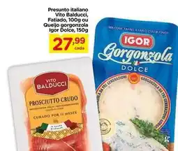 Carrefour Vita balducci/ igor - presunto italiano fatiado/ queijo gorgonzola dolce oferta