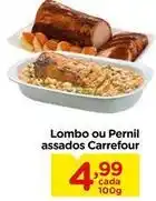 Carrefour Carrefour - lombo ou pernil assados oferta