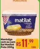 Muffato Matilat - manteiga com ou sem sal oferta