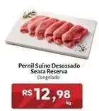 Novo Atacarejo Pernil suíno desossado seara reserva oferta