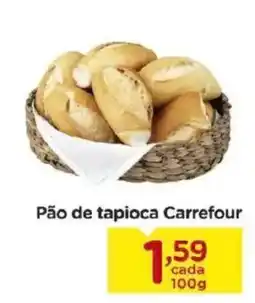 Carrefour Bairro Pão de tapioca Carrefour oferta