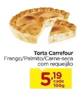 Carrefour Bairro Torta Carrefour Frango/Palmito/Carne-seca com requeijão oferta