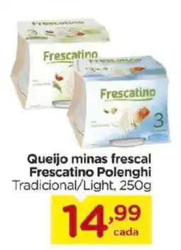 Carrefour Bairro Queijo minas frescal Frescatino Polenghi Tradicional/light oferta