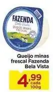 Carrefour Fazenda bela vista - queijo minas frescal oferta