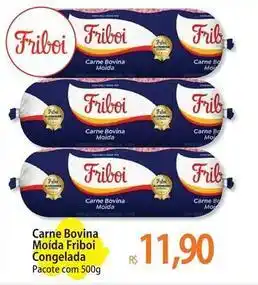 Atacadão Friboi - carne bovina moída congelada oferta