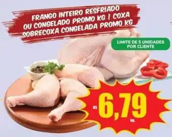 Frango inteiro resfriado ou congelado promo kg | coxa sobrecoxa congelada promo kg