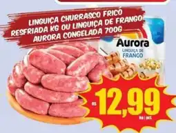 Costa Atacadão Linguiça churrasco fricó resfriada ou linguiça de frango aurora congelada oferta