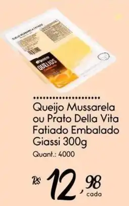 Giassi Supermercados Queijo Mussarela ou Prato Della Vita Fatiado Embalado oferta
