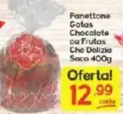 Supermercados Princesa Panettone Gotas Chocolate ou Frutas Che Delizia oferta
