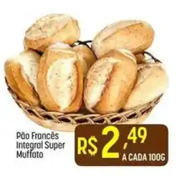 Muffato Pão Francês Integral Super Muffato oferta