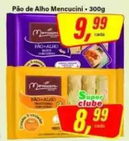 Rede Supermarket Pão de Alho Mencucini oferta