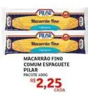 Assaí Atacadista Pilar - macarrão fino comum espaguete oferta