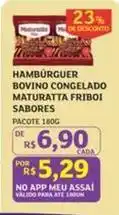 Assaí Atacadista Maturatta - hambúrguer bovino congelado friboi oferta