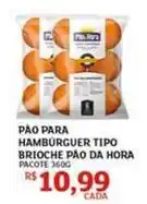 Assaí Atacadista Pacote - pão para hambúrguer tipo brioche pão da hora oferta