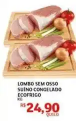 Assaí Atacadista Lombo sem osso suino congelado ecofrigo oferta