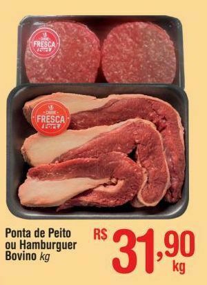 Fort Atacadista Ponta de peito ou hamburguer bovino kg oferta