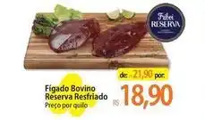 Atacadão Reserva - figado bovino resfriado oferta