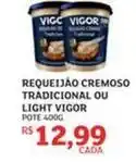 Assaí Atacadista Vigor - requeijão cremoso tradicional ou light oferta