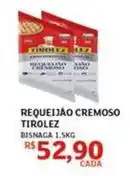 Assaí Atacadista Tirolez - requeijão cremoso oferta