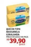 Assaí Atacadista Girolanda - queijo tipo mussarela oferta