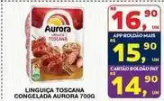 Roldão Aurora - linguiça toscana congelada oferta