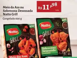 Novo Atacarejo Meio da Asa ou Sobrecoxa Desossada Natto Grill oferta