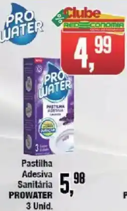 Redeconomia Pastilha Adesiva Sanitária Prowater oferta