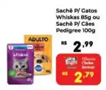 Semar Supermercado Sachê P/ Gatos Whiskas ou Sachê P/ Cães Pedigree oferta