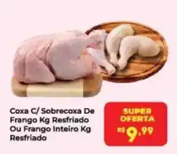 Semar Supermercado Coxa c/ sobrecoxa de frango kg resfriado ou frango inteiro kg resfriado oferta