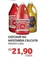 Assaí Atacadista Calcuta - catchup ou mostarda oferta
