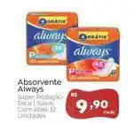 Novo Atacarejo Always - absorvente super proteção/seca/suave com oferta