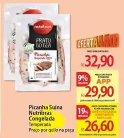 Atacadão Picanha Suína Nutribras Congelada Temperada oferta