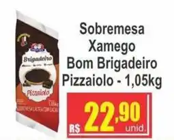 Serrano Supermercado Sobremesa xamego bom brigadeiro pizzaiolo oferta