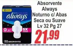 Serrano Supermercado Absorvente always noturno c/ abas seca ou suave oferta