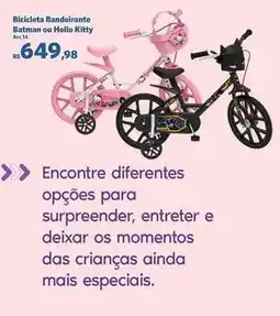 Sam's Club Bandeirante - bicicleta batman ou hello kitty oferta