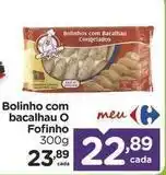 Carrefour Fofinho - bolinho com bacalhau o oferta